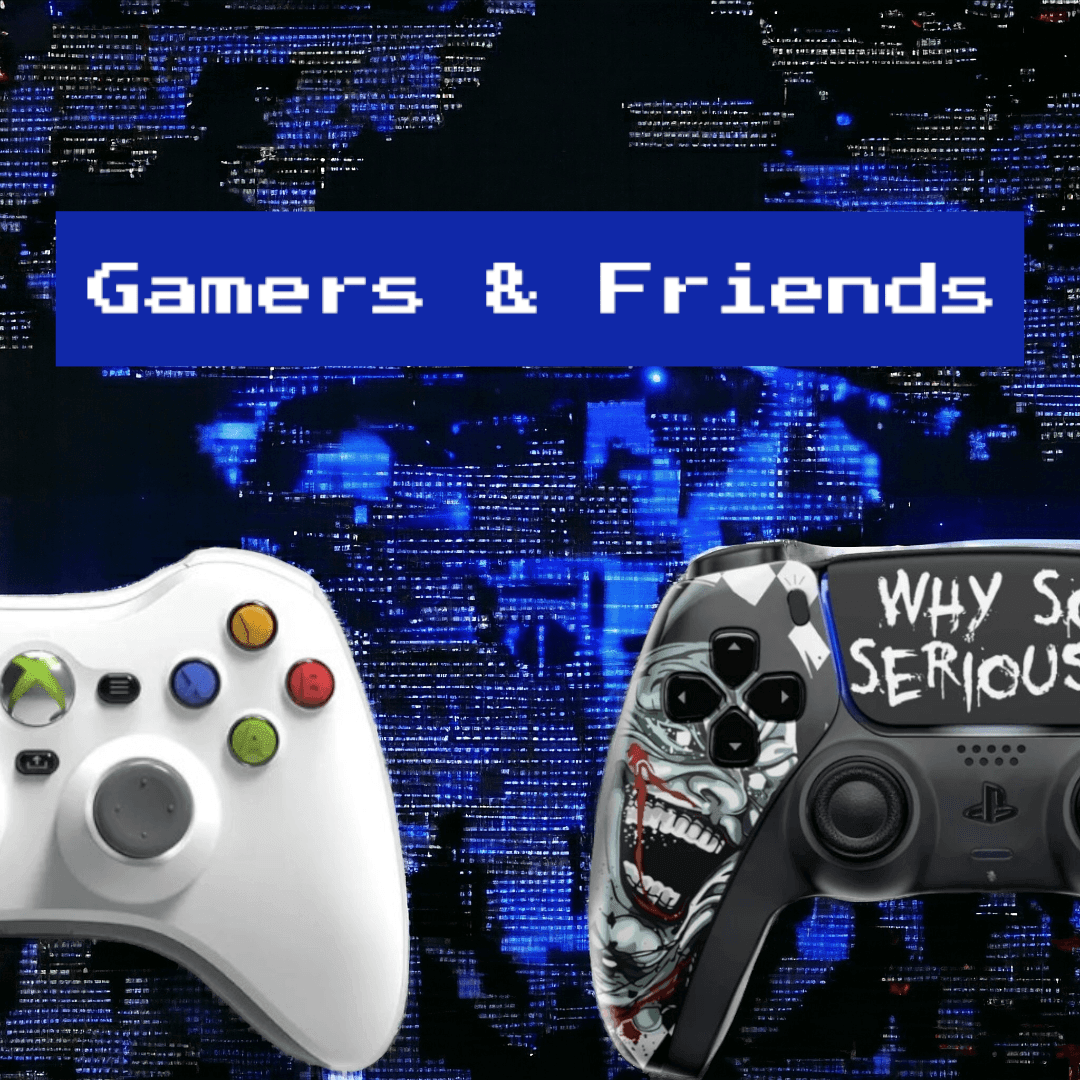 Gamers & Friends